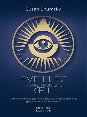 cover image of Éveillez votre troisième oeil--Comment développer vos capacités extrasensorielles grâce à votre six